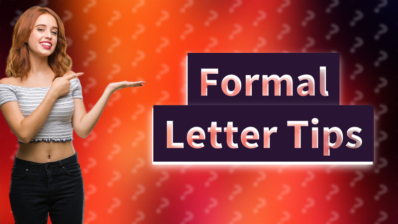 Formal Letter Tips