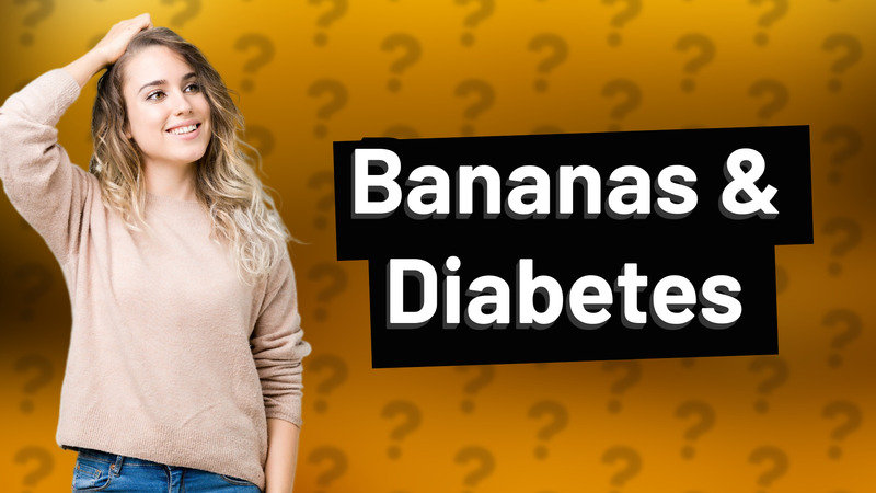 Bananas & Diabetes