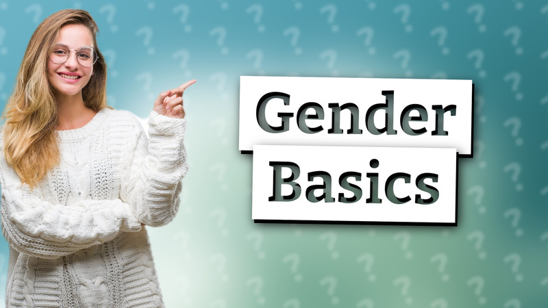 Gender Basics