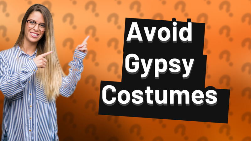 Avoid Gypsy Costumes