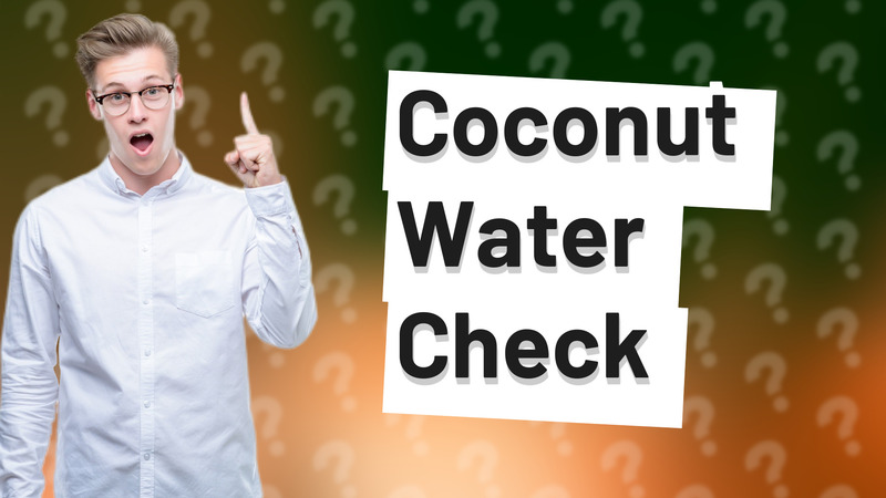 Coconut Water Check