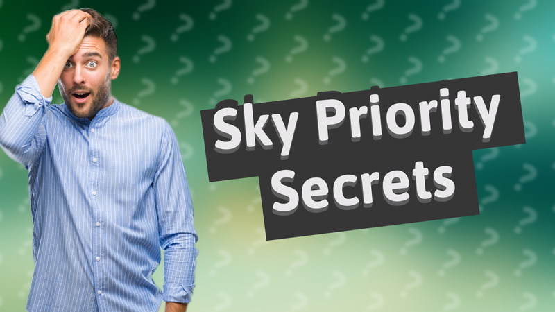 Sky Priority Secrets