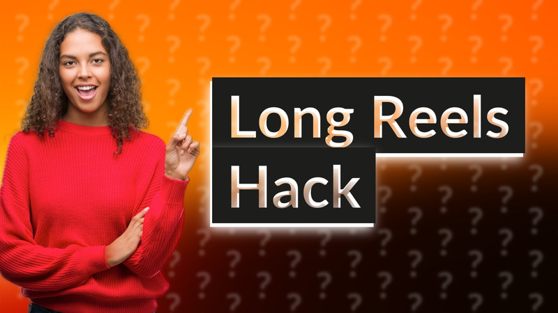 Long Reels Hack