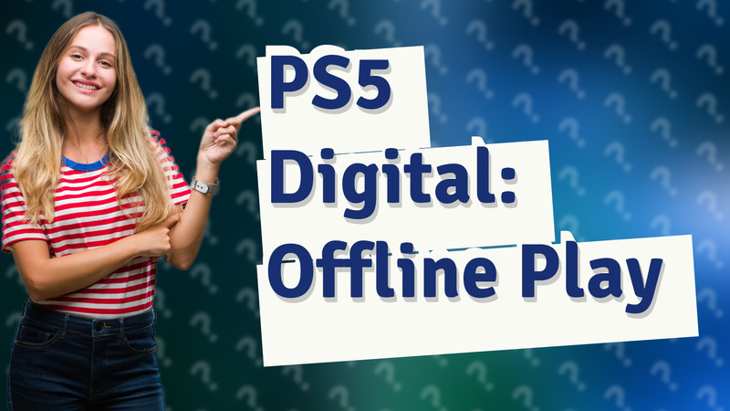 PS5 Digital: Offline Play