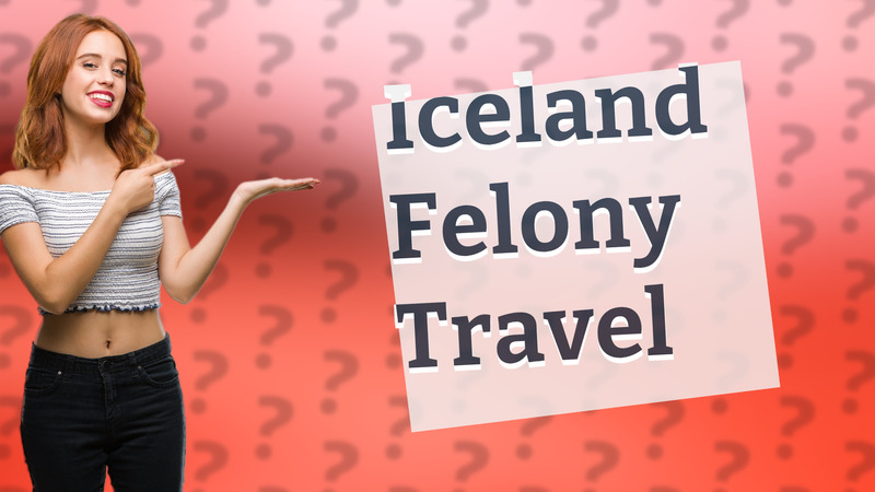Iceland Felony Travel