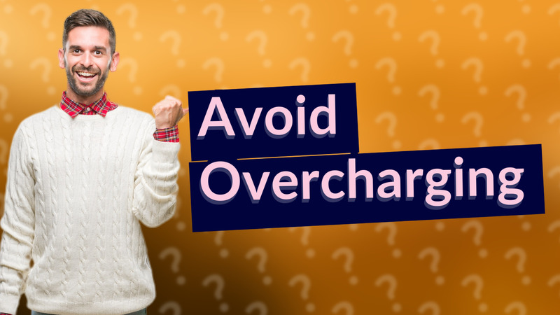 Avoid Overcharging