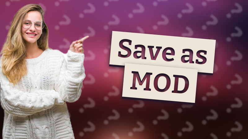 Save as MOD