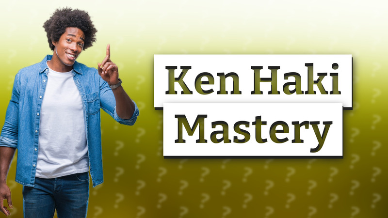 Ken Haki Mastery