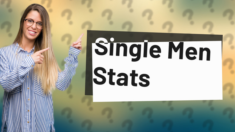 Single Men Stats