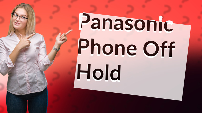 Panasonic Phone Off Hold