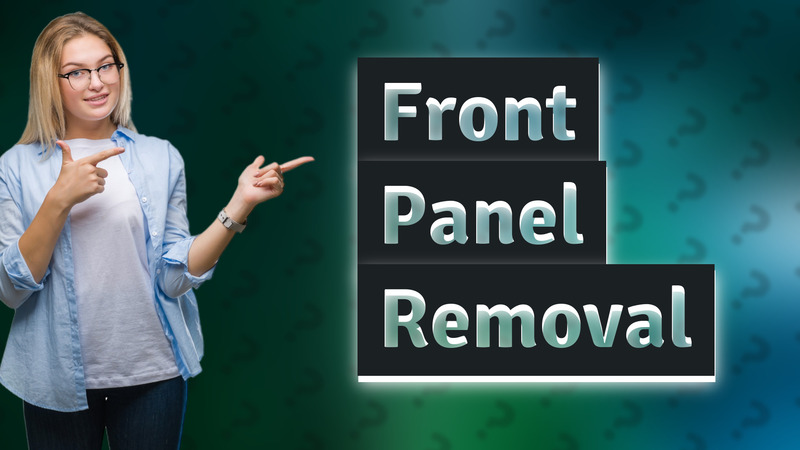 Front Panel Removal