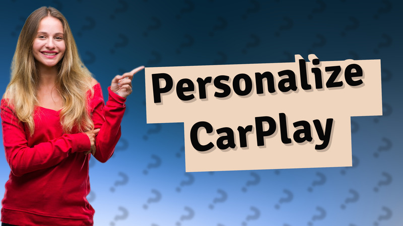 Personalize CarPlay