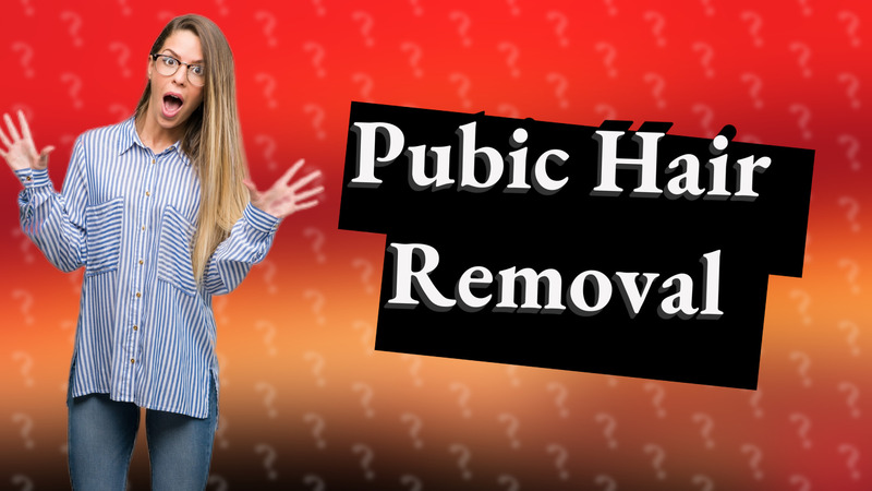 Pubic Hair Removal