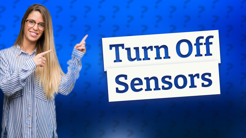Turn Off Sensors