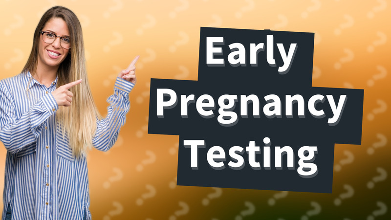 Early Pregnancy Testing