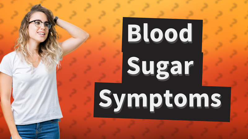 Blood Sugar Symptoms
