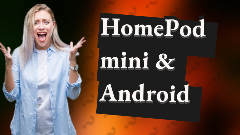 HomePod mini & Android
