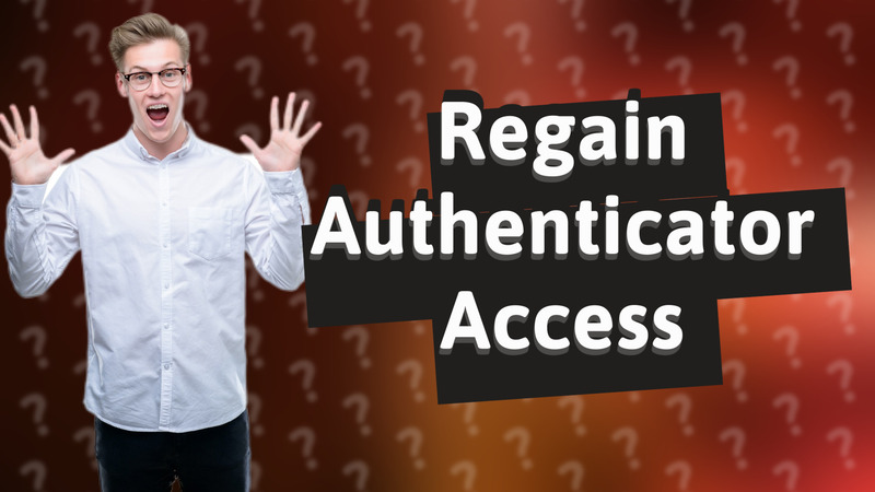 Regain Authenticator Access