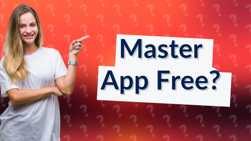 Master App Free?