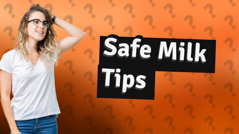 Safe Milk Tips