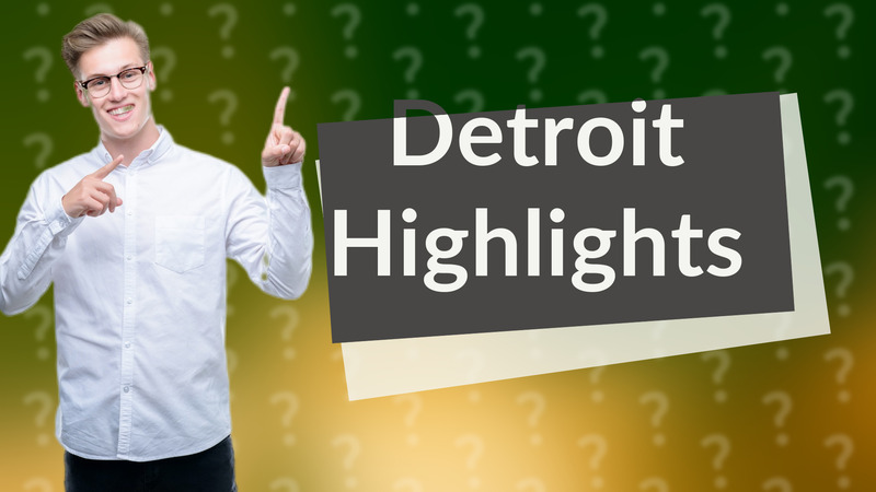 Detroit Highlights