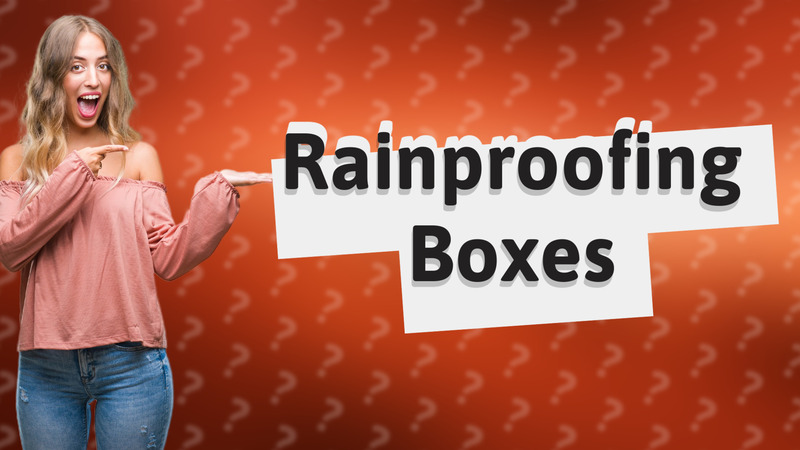 Rainproofing Boxes
