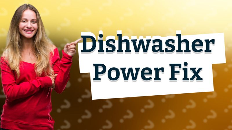 Dishwasher Power Fix
