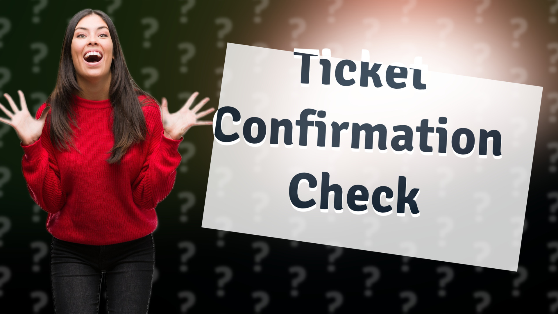 Ticket Confirmation Check