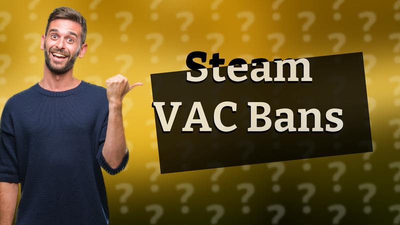 Steam VAC Bans
