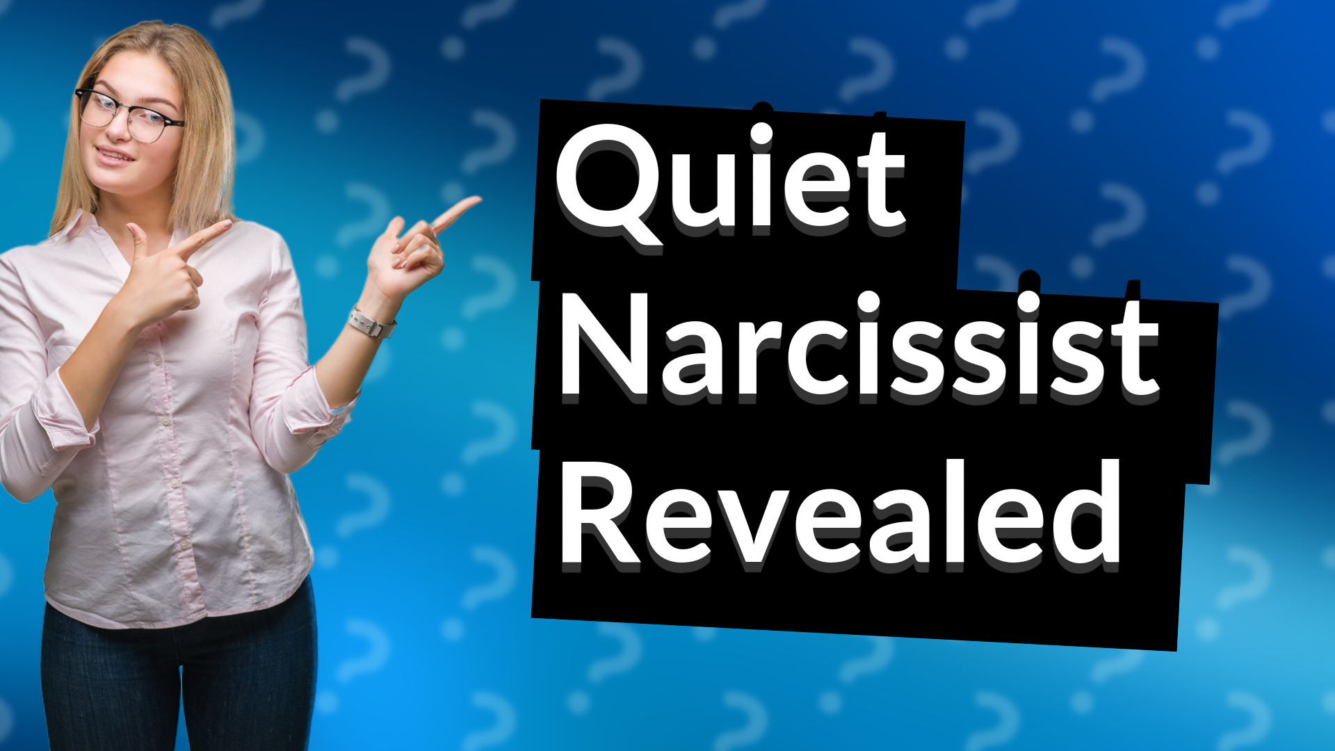 Quiet Narcissist Revealed