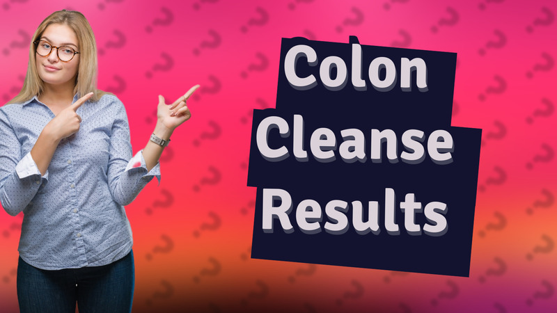 Colon Cleanse Results