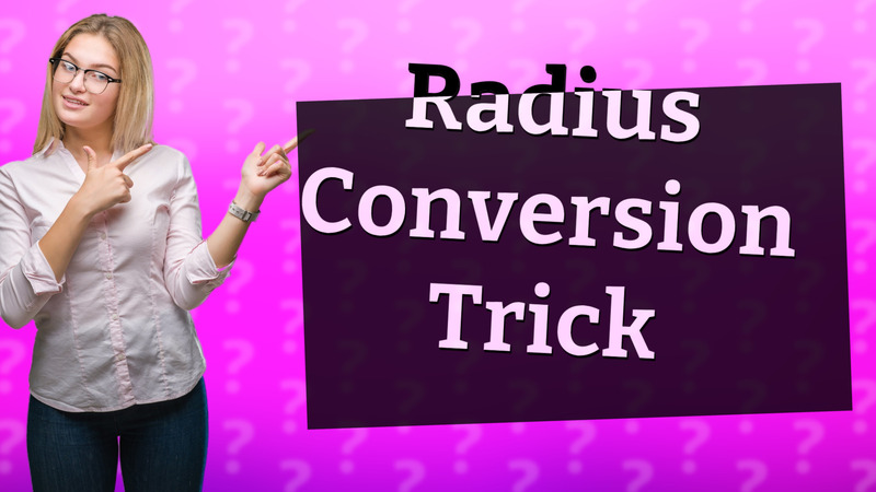 Radius Conversion Trick