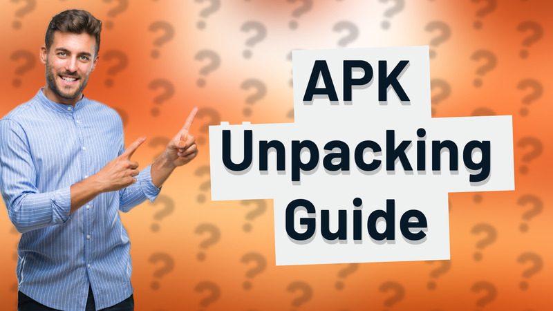 APK Unpacking Guide