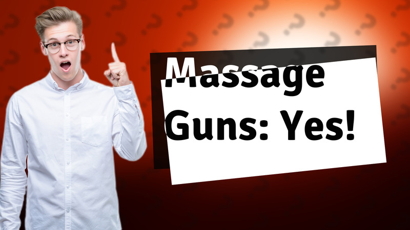 Massage Guns: Yes!