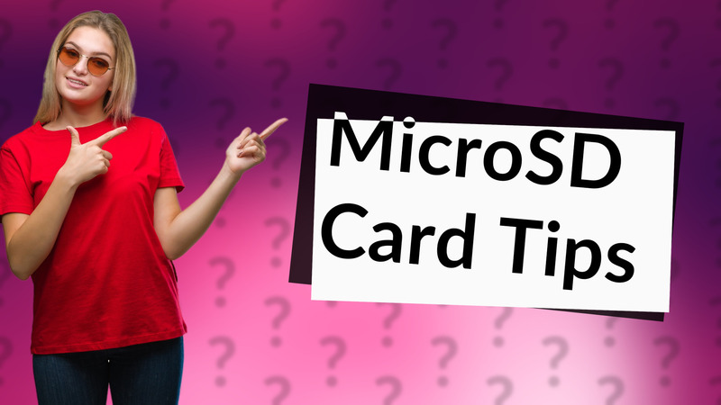 MicroSD Card Tips