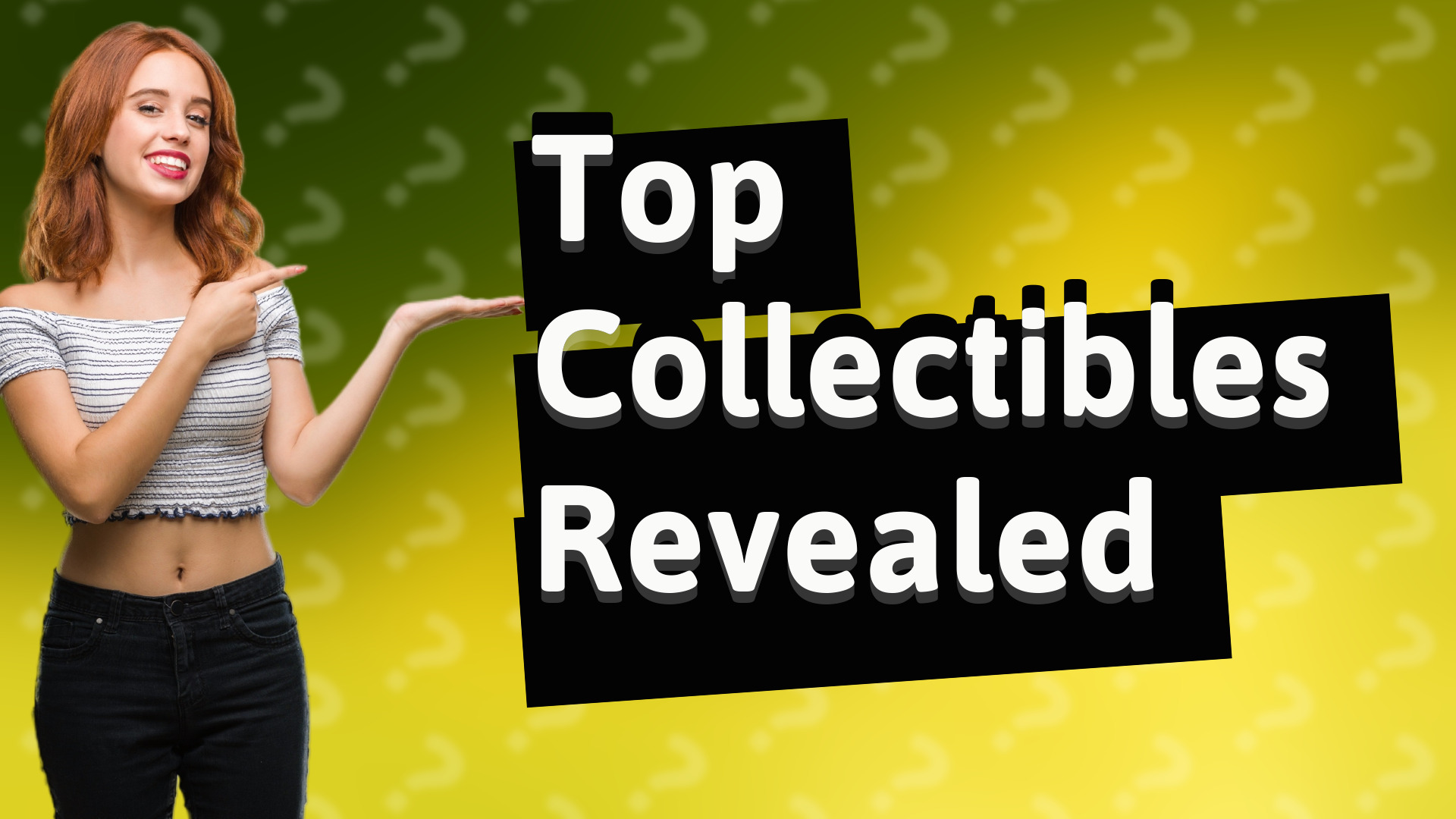 Top Collectibles Revealed