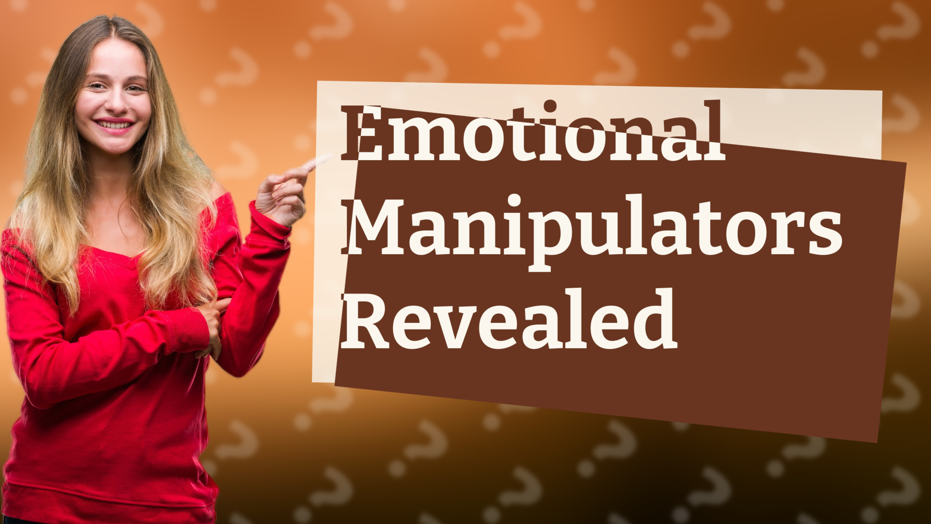 Emotional Manipulators Revealed