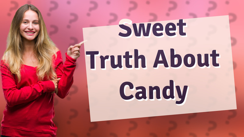 Sweet Truth About Candy