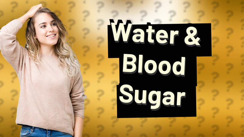 Water & Blood Sugar