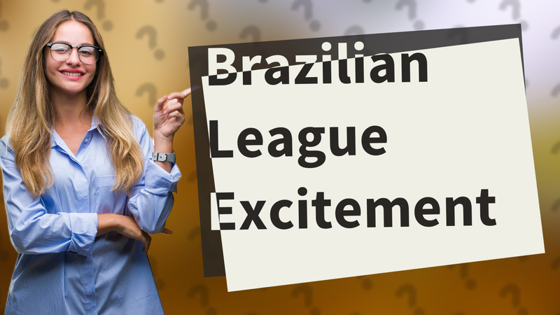 Brazilian League Excitement