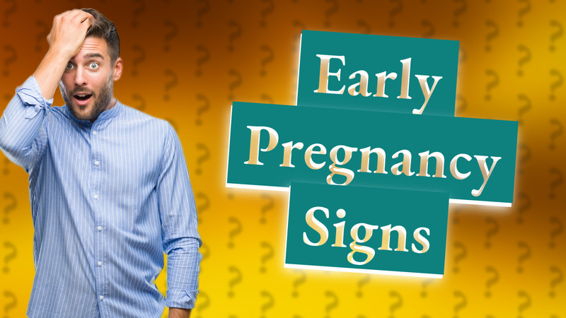 Early Pregnancy Signs
