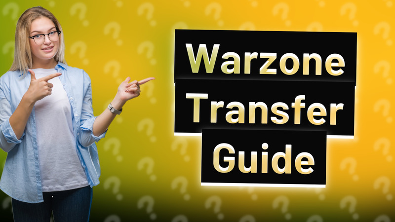 Warzone Transfer Guide
