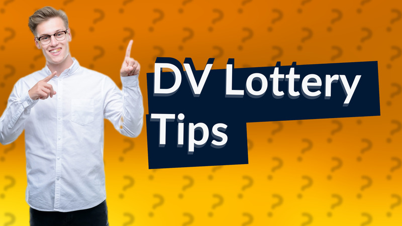DV Lottery Tips