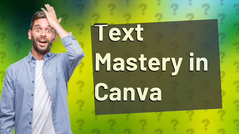 Text Mastery in Canva