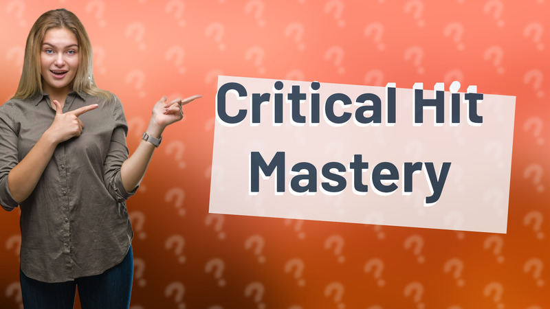 Critical Hit Mastery