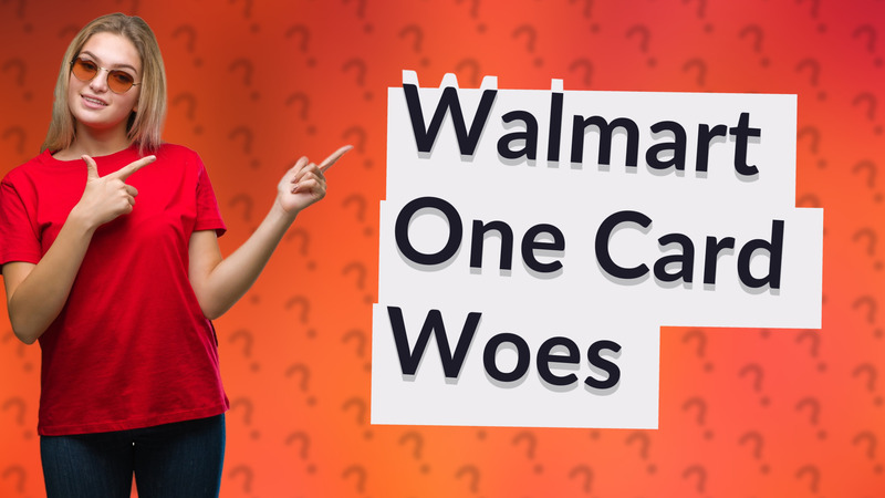 Walmart One Card Woes