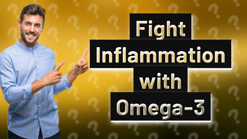 Fight Inflammation with Omega-3