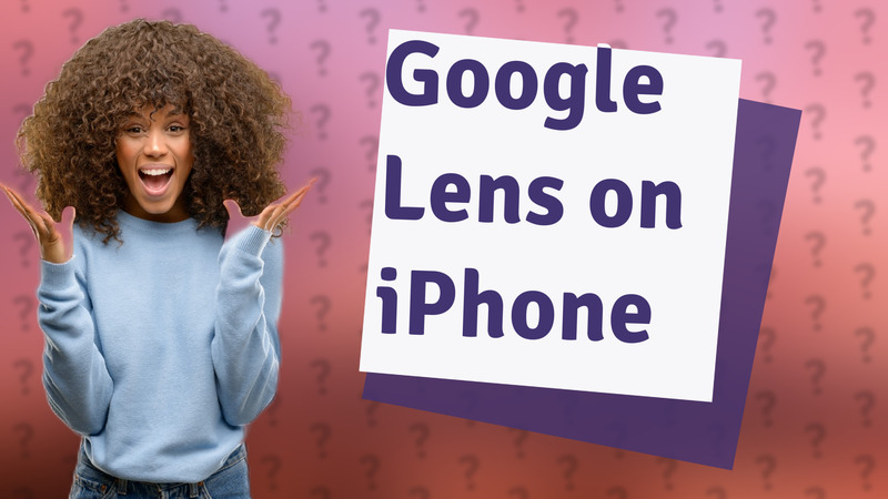 Google Lens on iPhone