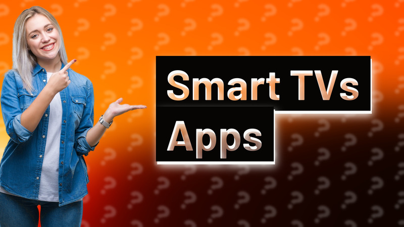 Smart TVs Apps