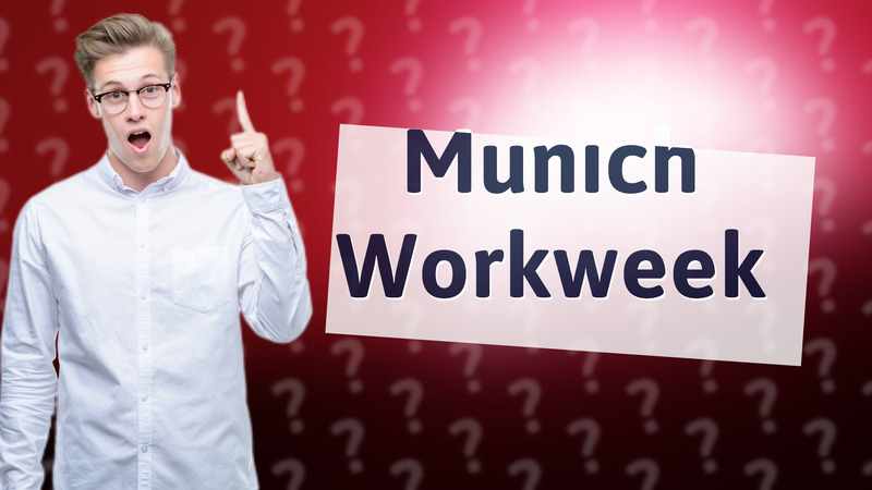 Munich Workweek